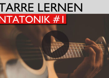 Gitarre lernen – PENTATONIK #1